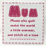 Mums Who Quilt Make The World A Little Warmer