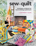 Sew + Quilt: Techniques and projects for hand-stitching and patchwork