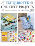 Fat Quarter: One-Piece Projects:  25 Projects to Make from Short Lengths of Fabric