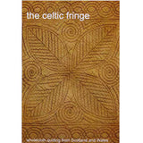 Celtic Fringe - A beginners guide to wholecloth quilting
